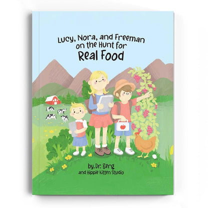 Lucy, Nora, and Freeman on the Hunt for Real Food – Story Book, Coloring Book, Flashcards