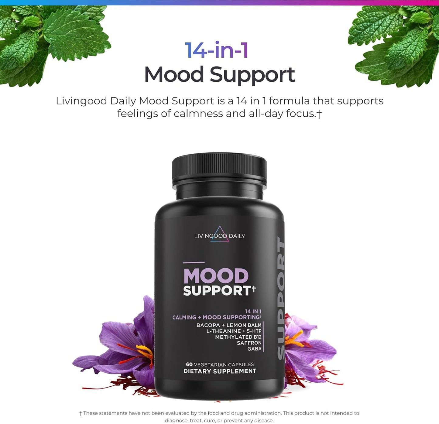 Livingood Daily Mood Support Supplement for Women & Men, 14-in-1 Formula with L Theanine, Lemon Balm, GABA, Saffron, 5-HTP & B12, Supports Focus & Emotional Wellness, Gluten Free, Vegan, 60 Capsules