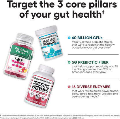 Physician's CHOICE Complete Gut Health Bundle for Bloating, Digestive Health, Immune, & GLP-1 Support - 60 Billion Probiotic 30CT + Digestive Enzymes 60CT + Prebiotic Fiber Gummies 60CT