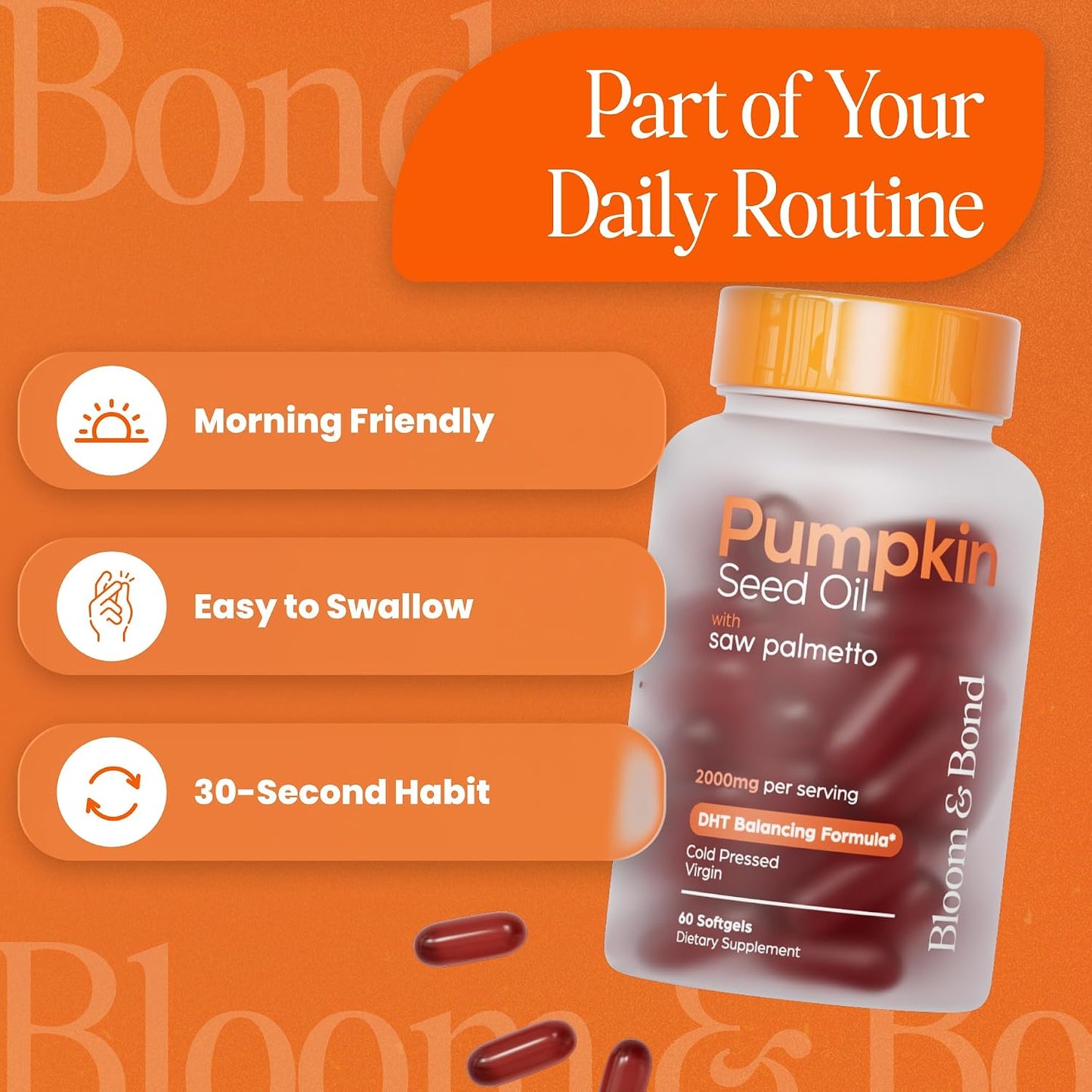 Bloom & Bond® Pumpkin Seed Oil with Saw Palmetto for Women [2000mg per Serving] - Cold-Pressed Organic Softgels for Healthy Hair & Scalp - Supports Fuller-Looking Hair - Plant-Based Supplement