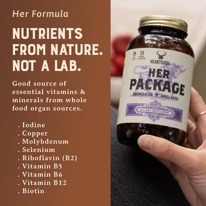 HEART & SOIL Her Package Supplement, 180 Capsules | 100% grass fed & finished ovary, uterus, liver & kidney. Helps maintain hormone balance & reproductive wellness.