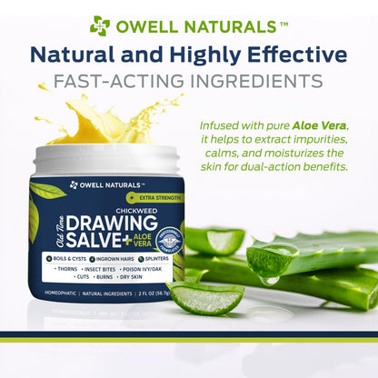 Owell naturals Chickweed Drawing Salve with Aloe Vera for boils, Cyst, Splinters, Poison Ivy/Oak, Skin Disorder, Irritations, Burns, Minor Cuts, Dry Skin, Itching