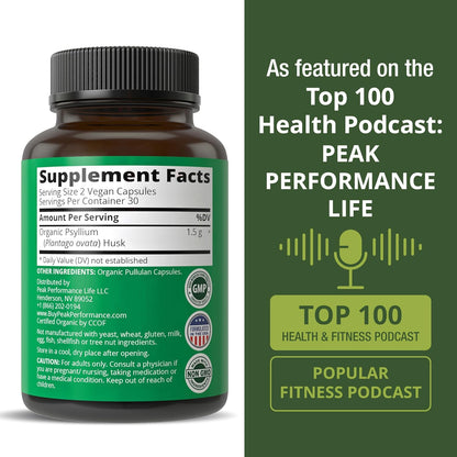 Peak Performance USDA Organic Psyllium Husk Vegan Capsules Made with Seed - Fiber Supplement for Gut - Digestive Prebiotics - for Digestion and Roughage Without Bloating - Vegan, Gluten-Free Pills